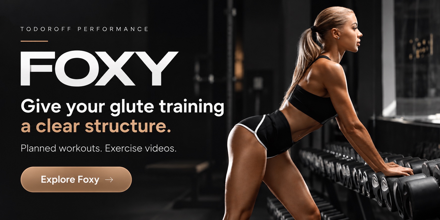 Foxy. Give your glute training a clear structure. Planned workouts. Exercise videos.